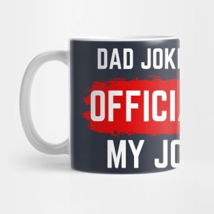 dad jokes are officially my jokes Mug